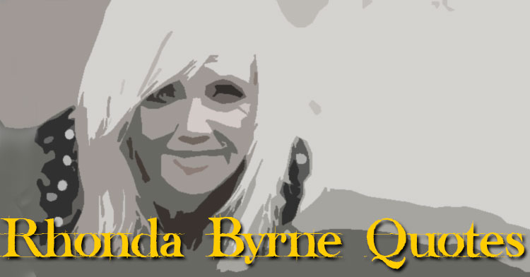 Rhonda Byrne Quotes