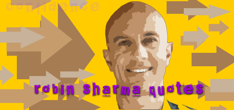 Famous Robin Sharma Quotes